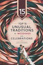 Top 15 Unusual Traditions in Weddings and Celebrations