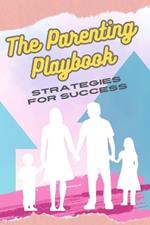 The Parenting Playbook: Strategies for Success