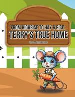 From Highrise to Hay and Rice: Terry's True Home