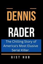 Dennis Rader: The Chilling Story of America's Most Elusive Serial Killer.