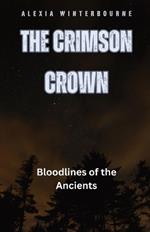 The Crimson Crown: Bloodlines of the Ancients