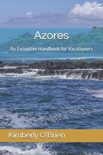 Azores: An Extensive Handbook for Vacationers