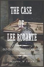 The Case of Lee Rodarte: Old Cold Cases Finally Solved In 2022