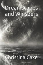 Dreamscapes and Whispers