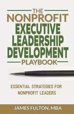 The Nonprofit Executive Leadership Development Playbook