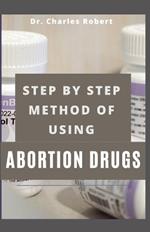Step by Step Method of Using Abortion Drugs