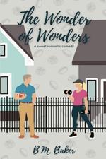 The Wonder of Wonders: A Sweet Romantic Comedy