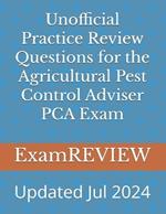 Unofficial Practice Review Questions for the Agricultural Pest Control Adviser PCA Exam