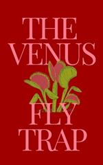 The Venus Fly Trap: Short Film Pitch, Treatment & Script