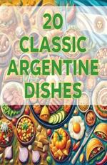 20 Classic Argentine Dishes