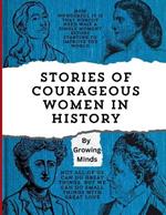 Stories of Courageous Women in History: Inspiring Stories of Great Women Who Changed the World - A Story Book for Girl