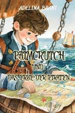 Palmcrutch und das Erbe der Piraten: Reading Level A2 German-English Translation