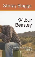 Wilbur Beasley: Echoes of Yesterday Book 2