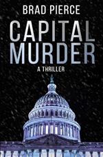 Capital Murder: A Colin Frost Political Thriller