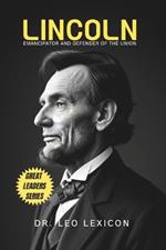 Lincoln: Emancipator and Defender of the Union