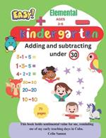 Elemental Kindergarten Math Adding and Subtracting under 30: Preschool Math ages 3 to 6