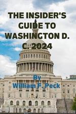 The Insider's Guide to Washington D.C. 2024