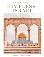Timeless Israel: A Visual Journey: Coffee Table Book