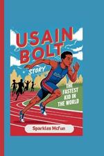 Usain Bolt Story: The Fastest Kid in the World