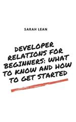 Developer Relations for Beginners: What to Know and How to Get Started