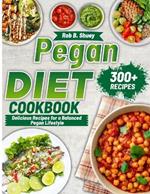 Pegan Diet Cookbook: Delicious Recipes for a Balanced Pegan Lifestyle