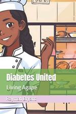 Diabetes United: Living Agape