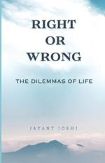 Right or Wrong: The Dilemmas of Life