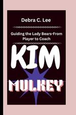 Kim Mulkey: Guiding the Lady Bears-From Player to Coach