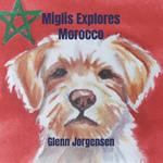 Miglis Explores Morocco