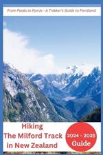 Hiking The Milford Track in New Zealand 2024-2025: From Peaks to Fjords - A Trekker's Guide to Fiordland