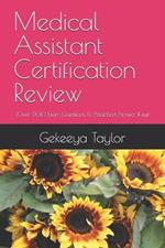 Medical Assistant Certification Review: (Over 200 Exam Questions & Attached Answer Key)