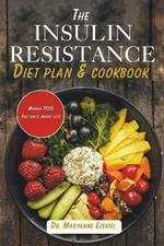 The Insulin Resistance Diet Plan & Cookbook: Manage PCOS and Ignite Weight Loss