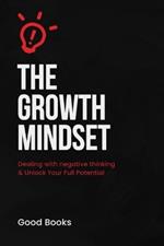 The Growth Mindset: Unlock Your Full Potential
