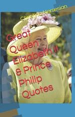 Great Queen Elizabeth II & Prince Philip Quotes