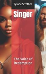 Singer: The Voice Of Redemption