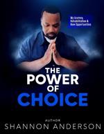 The Power of Choice: My Journey, Rehabilitation and New Opportunities