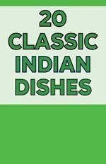 20 Classic Indian Dishes