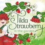 Tilda Strawberry in the garden: A heartwarming story of a child and her grandma...