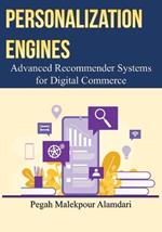 Personalization Engines: Advanced Recommender Systems for Digital Commerce