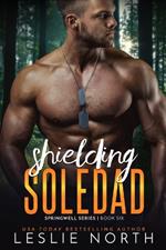 Shielding Soledad: A Sizzling Military Romance with an Unexpected Pregnancy