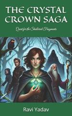 The Crystal Crown Saga: Quest for the Shattered Fragments