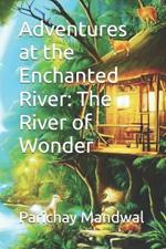 Adventures at the Enchanted River: The River of Wonder