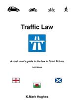 Traffic Law: A road user's guide to the law in Great Britain (colour)