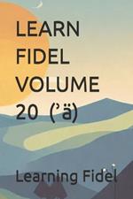 Learn Fidel Volume 20 ? (??)
