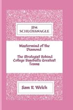 Jim Schlossnagle: Mastermind of the Diamond - The Strategist Behind College Baseball's Greatest Teams