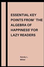 Essential Key Points From 'The Algebra of Happiness': For Lazy Readers