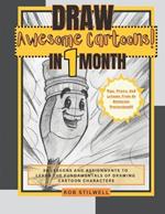 Draw Awesome Cartoons! in 1 Month