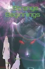 Strange Beginnings Book 1