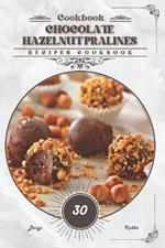 Chocolate Hazelnut Pralines: Recipes cookbook