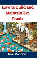 How to Build and Maintain Koi Ponds: A Guide to Designing, Constructing, and Caring for Your Dream Koi Pond with Expert Tips on Excavation, Lining, Filtration, and Landscaping expand_more